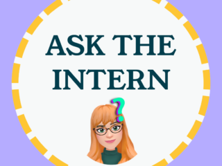 Ask The Intern!